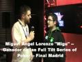 Full Tilt Series Final -- Entrevista a Miguel Ángel Lorenzo