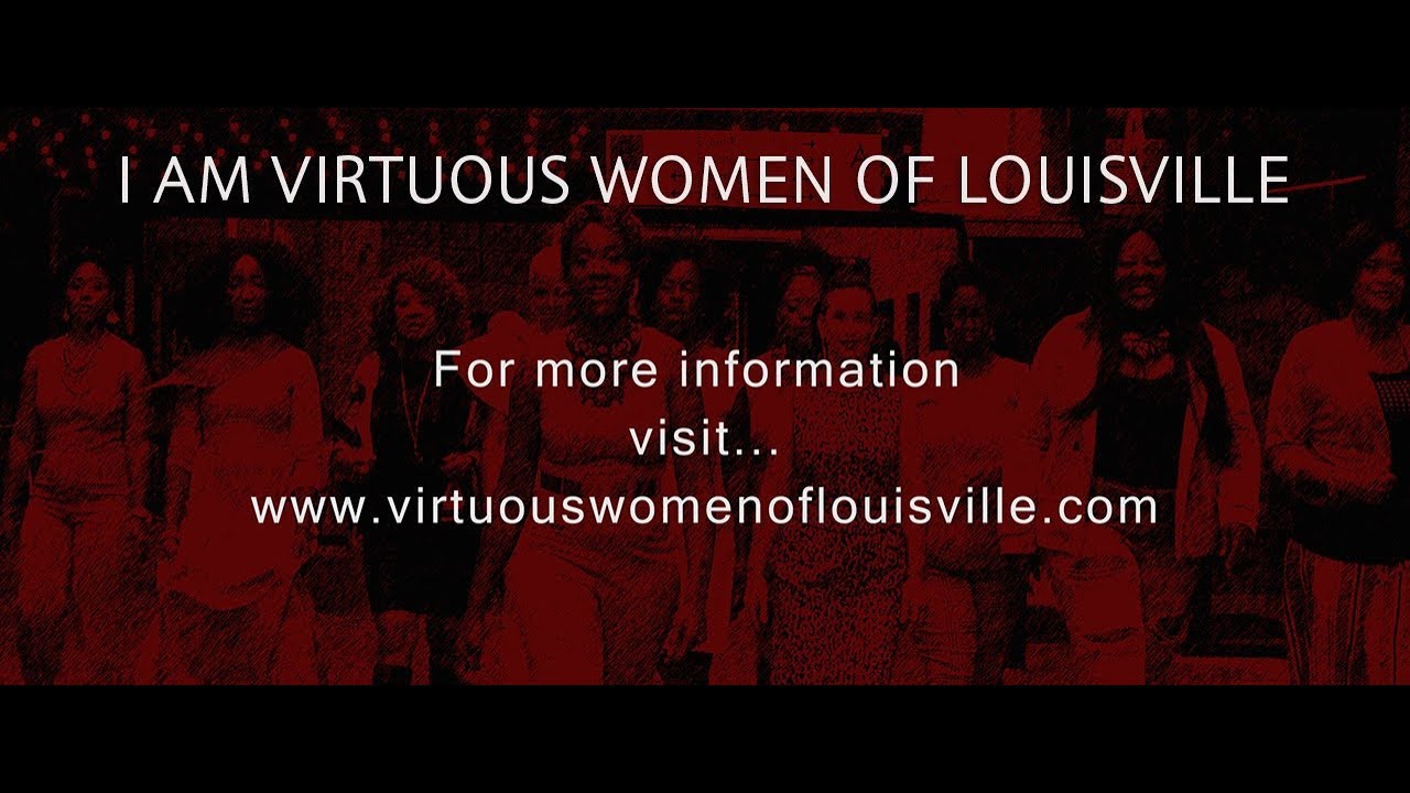 VIRTUOUS WOMEN EMPOWERMENT OF LOUISVILLE I AM