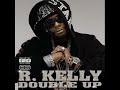 2007 - Double Up-- R. Kelly - Get Dirty Feat. Chamillionair