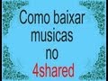 Como baixar musicas no 4shared ( Aula simplificada ) Como baixar musicas no 4shared ( Aula simplificada )