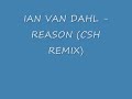 IAN VAN DAHL - REASON (CSH REMIX)