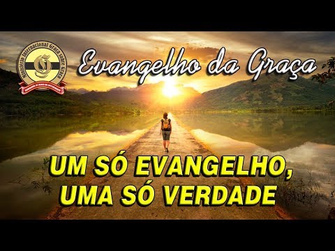 UM SÓ EVANGELHO, UMA SÓ VERDADE