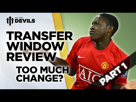 Too Much Change? | Transfer Window Review | Part 1 | Manchester United Too Much Change? | Transfer Window Review | Part 1 | Manchester United