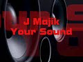J Majik - Your Sound