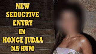 NEW ENTRY&SEDUCTIVE TWIST in Rohan Muskaan's HONGEY JUDAA NA HUM 30th January 2013 EPISODE