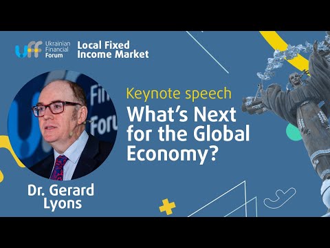 Dr. Gerard Lyons - Macroeconomic Challenges and Opportunities for the Global Economy #UkrFinForum19