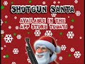 Shotgun Santa for iPhone Gameplay Video Shotgun Santa for iPhone Gameplay Video