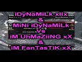 iDyNaMiLk xIIx & MiNi iDyNaMiLk Vs iM UhMaZiiNG xX & iM FanTasTiK xX