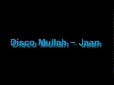 Disco Mullah - Jaan