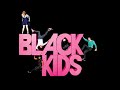Black Kids - I\ Black Kids - I\