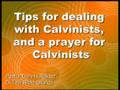 Dealing With Calvinists, and a Strange Closing Prayer