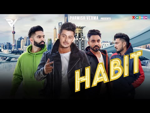 Download HABIT - Laddi Chahal ( Official Song ) - Parmish Verma - Desi Crew - New Punjabi Songs 2019 HABIT - Laddi Chahal ( Official Song ) - Parmish Verma - Desi Crew - New Punjabi Songs 2019