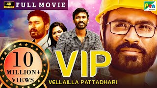 Velaiilla Pattadhari (VIP) 4K  New Released Full H