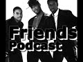 1mc podcast: friends