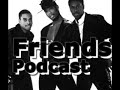 1mc podcast: friends