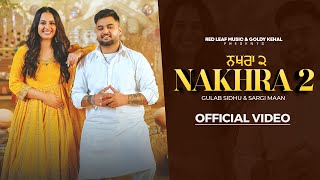 Nakhra 2 (Full Video) Gulab Sidhu  Sargi Maan  Poo