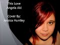 Angela Aki This Love (Cover) This is a cover of Angela Aki's This Love. It's also the first song I've made on Audacity.Hope you all enjoy! :)