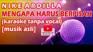 Best Of The Best Nike Ardila Mengapa Harus Berpisah Lirik Youtube