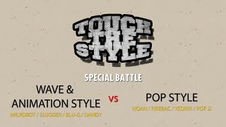 Wave, Animation Style vs Pop Style – Touch The Style Vol.1 Special Battle