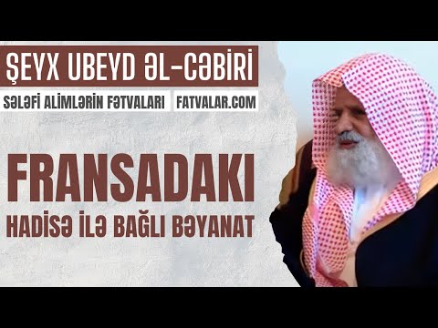 Şeyx Ubeyd əl-Cabiri - Fransadakı hadisə ilə bağlı bəyanat Şeyx Ubeyd əl-Cabiri - Fransadakı hadisə ilə bağlı bəyanat
