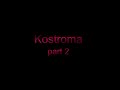 Kostroma part 2