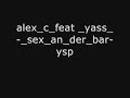 alex_c_feat _yass_-_sex_an_der_bar-ysp