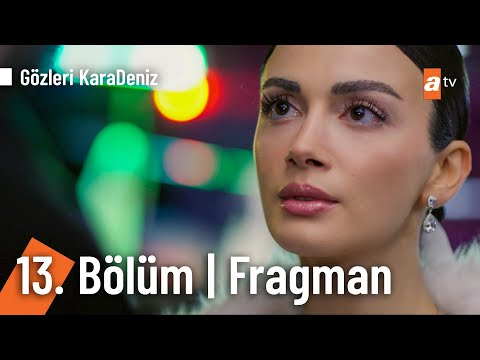 Gözleri KaraDeniz 13. Bölüm Fragmanı                                                                                                                                                                                                                      
