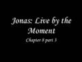 Jonas: Live by the Moment Chapter 8 part 3