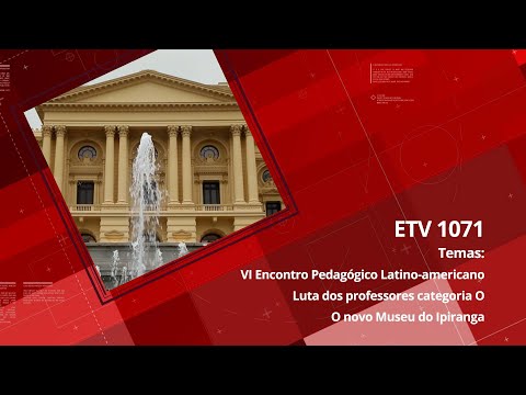 VI Encontro Pedagógico Latino-americano |  Luta dos professores categoria O | O novo Museu do Ipiranga