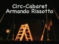Circ-Cabaret Armando Rissotto