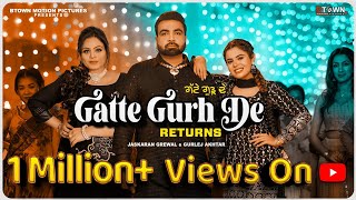 GATTE GURH DE RETURNS (Full Song) JASKARAN GREWAL 