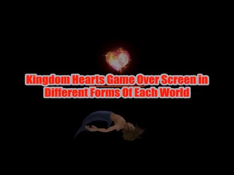 Kingdom Hearts Game Over Screen in Different Form Of Each World