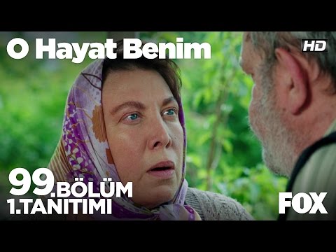 O Hayat Benim 99. Bölüm 1. Fragmanı                                                                                                                                                                                                                       