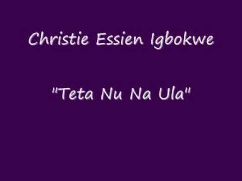 Christie Essien Igbokwe "Teta Nu Na Ula"
