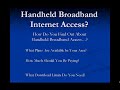 Handheld Broadband Interent Access In Your Area? Handheld Broadband Interent Access In Your Area?