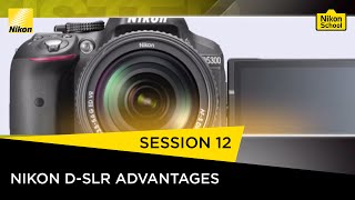 Nikon School D-SLR Tutorials - Nikon D-SLR Advantages - Session 12