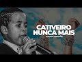 Cativeiro Nunca Mais!