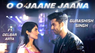 Oh Oh Jane Jaana  Recreated Gurashish Singh Delbar
