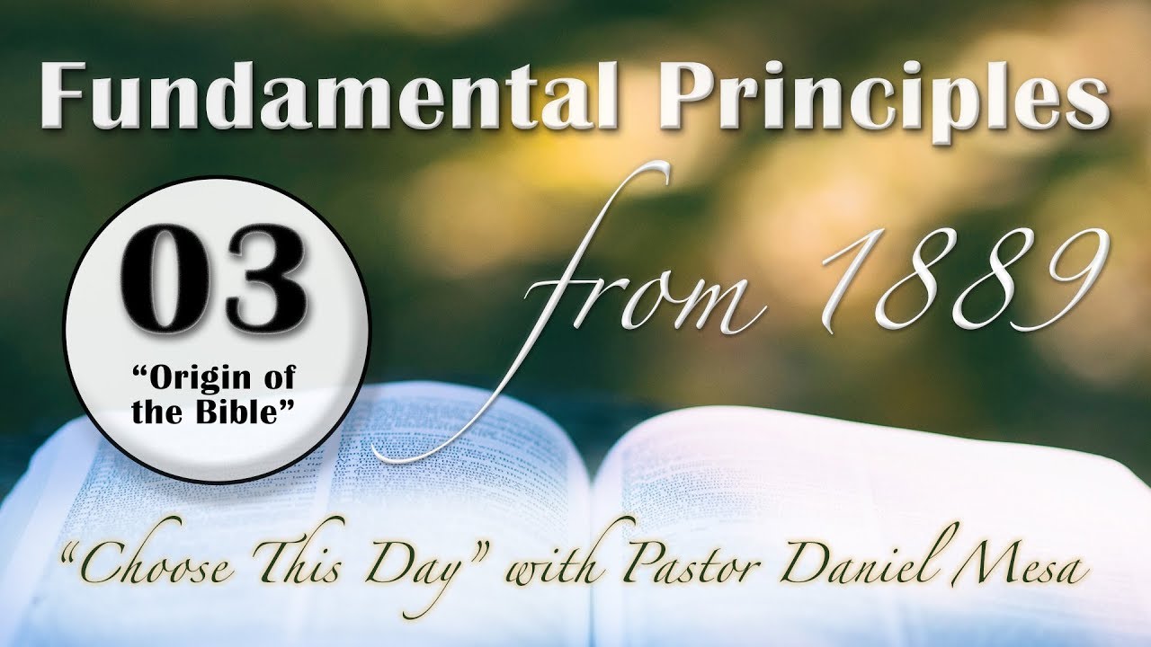 Fundamental Principle - 03 - Origin and Validity of the Bible - Daniel Mesa