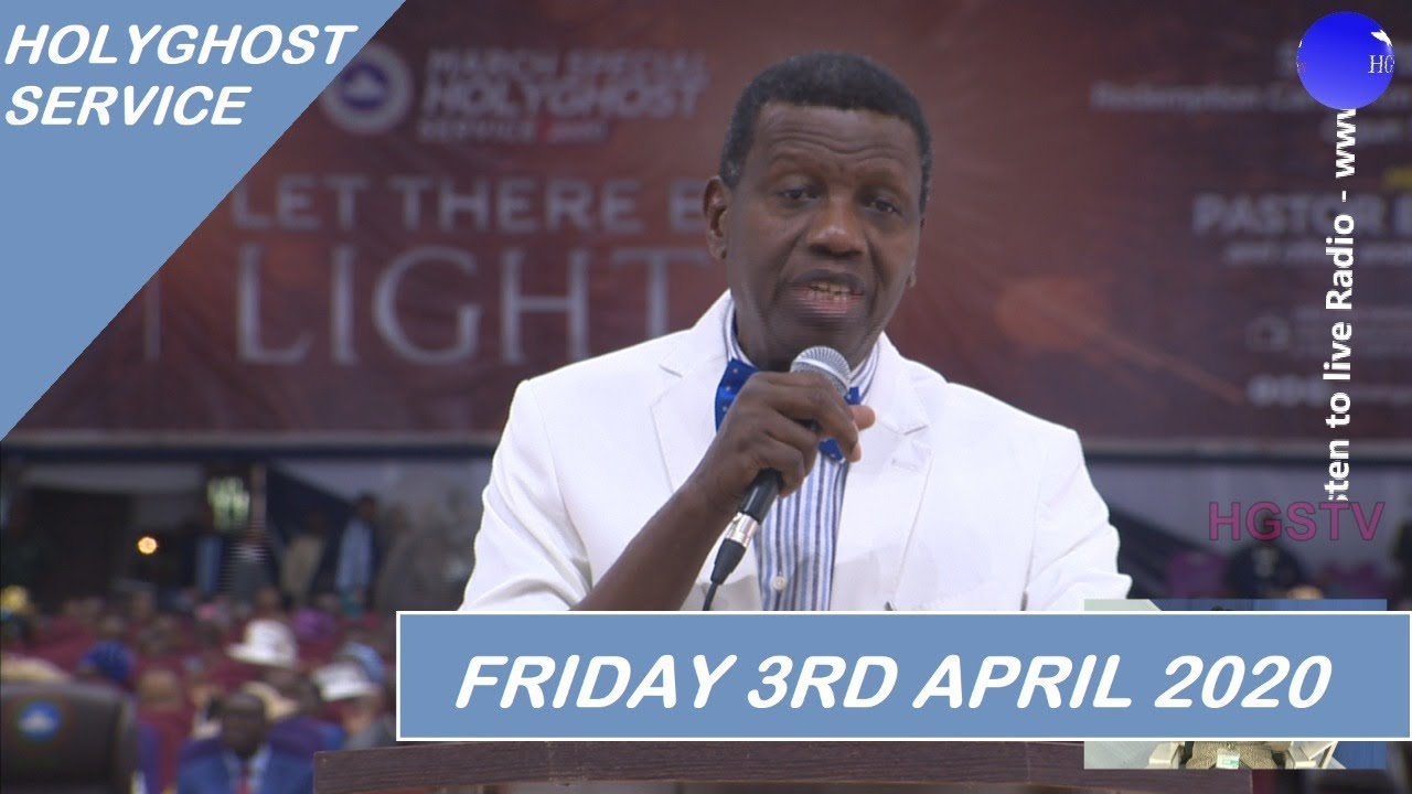 RCCG April 2020 Live Holy Ghost Service with Pastor E. A. Adeboye
