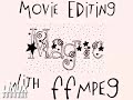 Linux HOWTO #5: Movie Editing Magic with ffmpeg