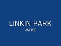 Linkin Park - Wake Linkin Park - Wake
