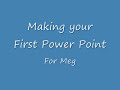 Making Your First PowerPoint