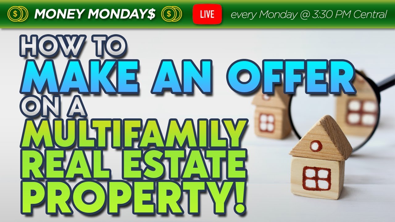How to make an offer on a multifamily real estate property!