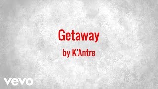KAntre - Getaway (AUDIO)