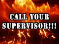 Call Your Supervisor! Pt.1