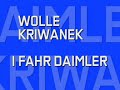 Wolle Kriwanek & Schulz Bros - I fahr Daimler Wolle Kriwanek & Schulz Bros - I fahr Daimler