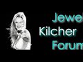 The JEWEL KILCHER Forum