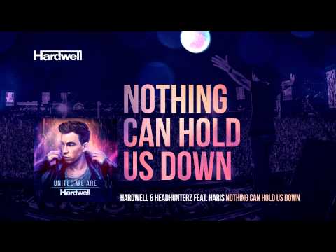 Hardwell & Headhunterz feat. Haris - Nothing Can Hold Us Down