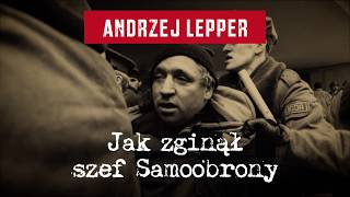 Andrzej Lepper. Jaki zginął szef Samoobrony
